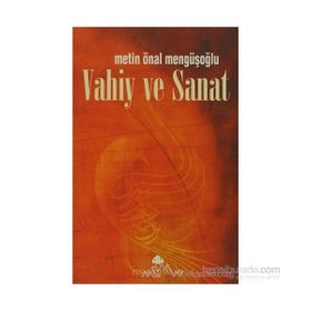 VAHIY VE SANAT - METIN ÖNAL MENGÜŞOĞLU
