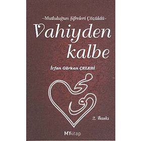 VAHIYDEN KALBE - İRFAN GÜRKAN ÇELEBİ
