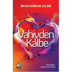 VAHIYDEN KALBE - İRFAN GÜRKAN ÇELEBİ