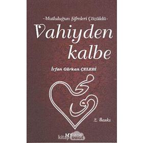 VAHIYDEN KALBE - İRFAN GÜRKAN ÇELEBİ