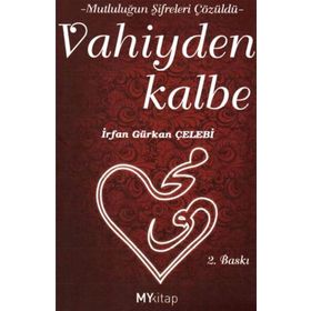 VAHIYDEN KALBE - İRFAN GÜRKAN ÇELEBİ