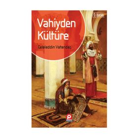 VAHIYDEN KÜLTÜRE - CELALEDDIN VATANDAŞ