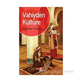 VAHIYDEN KÜLTÜRE - CELALEDDIN VATANDAŞ