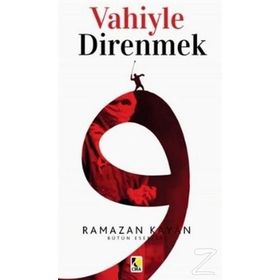 VAHIYLE DIRENMEK (YENIDEN DİRİLİŞİN YOL HARİTASI) - RAMAZAN KAYAN