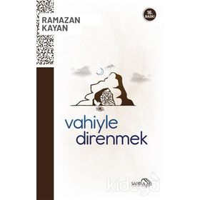 VAHIYLE DIRENMEK (YENIDEN DİRİLİŞİN YOL HARİTASI) - RAMAZAN KAYAN