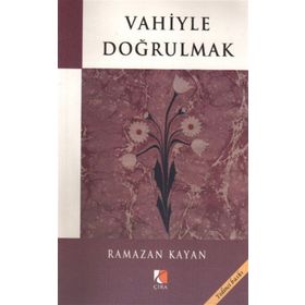 VAHIYLE DOĞRULMAK - RAMAZAN KAYAN