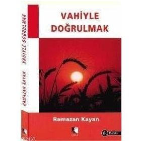 VAHIYLE DOĞRULMAK - RAMAZAN KAYAN