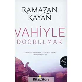 VAHIYLE DOĞRULMAK - RAMAZAN KAYAN