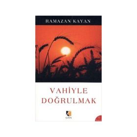 VAHIYLE DOĞRULMAK - RAMAZAN KAYAN