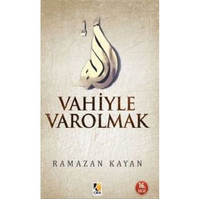 Vahiyle Varolmak - Ramazan Kayan