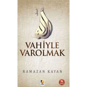 Vahiyle Varolmak - Ramazan Kayan