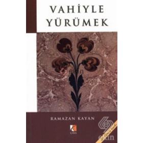 VAHIYLE YÜRÜMEK - RAMAZAN KAYAN