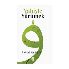 VAHIYLE YÜRÜMEK - RAMAZAN KAYAN