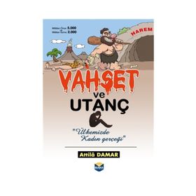 Vahşet Ve Utanç Ülkemizde Kadın Gerçeği - Attila Damar