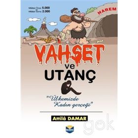 Vahşet Ve Utanç Ülkemizde Kadın Gerçeği - Attila Damar