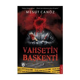 Vahşetin Başkenti - Mesut Canöz