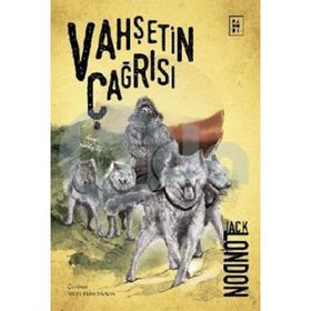 VAHŞETİN ÇAĞIRIŞI - JACK LONDON