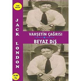 VAHŞETİN ÇAĞRISI - BEYAZ DİŞ - JACK LONDON