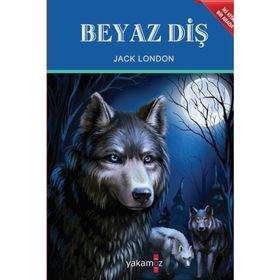 VAHŞETİN ÇAĞRISI - BEYAZ DİŞ - JACK LONDON