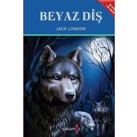 VAHŞETİN ÇAĞRISI - BEYAZ DİŞ - JACK LONDON