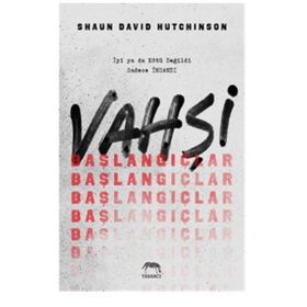 Vahşi Başlangıçlar Ciltli - Shaun David Hutchinson