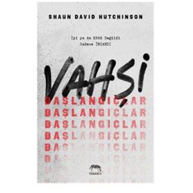 Vahşi Başlangıçlar Ciltli - Shaun David Hutchinson