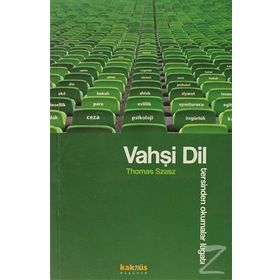 VAHŞİ DIL TERSINDEN OKUMALAR LÜGATI - THOMAS SZASZ