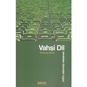VAHŞİ DIL TERSINDEN OKUMALAR LÜGATI - THOMAS SZASZ