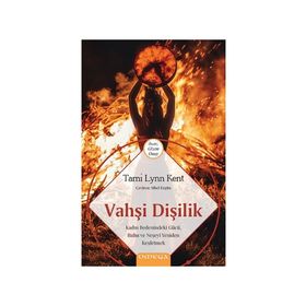 Vahşi Dişilik - Tami Lynn Kent
