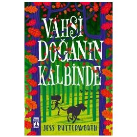 Vahşi Doğanın Kalbinde - Jess Butterworth