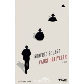 Vahşi Hafiyeler - Roberto Bolano
