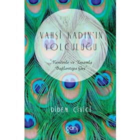Vahşi Kadın'ın Yolculuğu - Didem Çivici