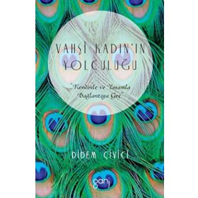 Vahşi Kadın'ın Yolculuğu - Didem Çivici