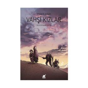 Vahşi Kızlar - ursula kroeber le guin