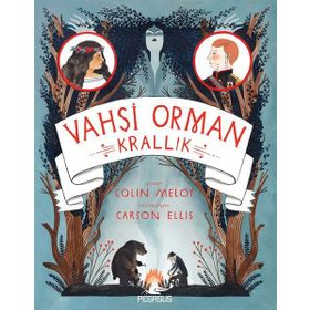 Vahşi Orman 3 : Krallık - Colin Meloy