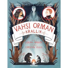 Vahşi Orman 3 : Krallık - Colin Meloy