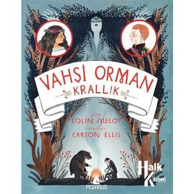 Vahşi Orman 3 : Krallık - Colin Meloy