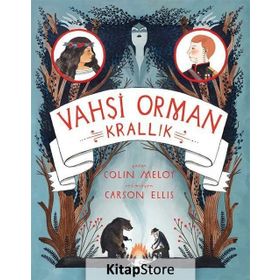 Vahşi Orman 3 : Krallık - Colin Meloy