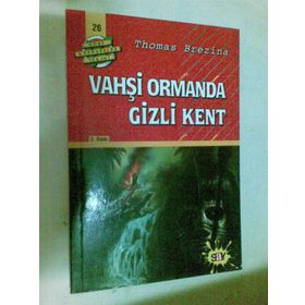 VAHŞİ ORMANDA GIZLI KENT BÜYÜK DÖRT KAFADARLAR TAKIMI - 26 - THOMAS BREZINA