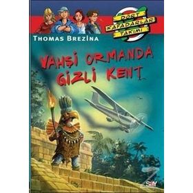 VAHŞİ ORMANDA GIZLI KENT BÜYÜK DÖRT KAFADARLAR TAKIMI - 26 - THOMAS BREZINA