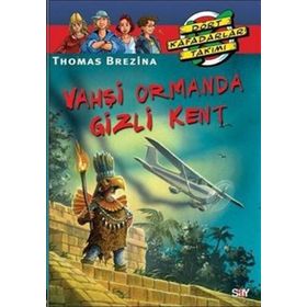 VAHŞİ ORMANDA GIZLI KENT BÜYÜK DÖRT KAFADARLAR TAKIMI - 26 - THOMAS BREZINA