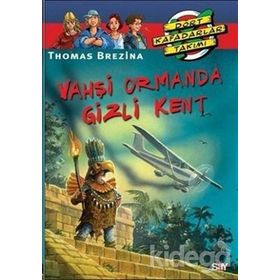 VAHŞİ ORMANDA GIZLI KENT BÜYÜK DÖRT KAFADARLAR TAKIMI - 26 - THOMAS BREZINA