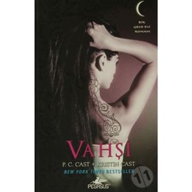 VAHŞİ - P. C. CAST;KRISTIN CAST