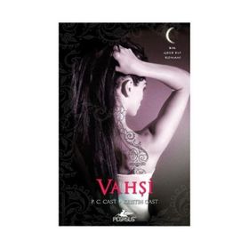 VAHŞİ - P. C. CAST;KRISTIN CAST