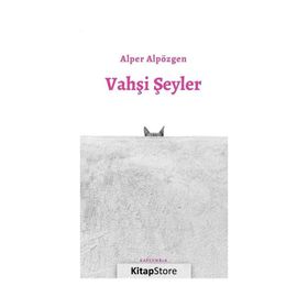 Vahşi Şeyler Alper Alpözgen