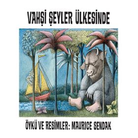 Vahşi Şeyler Ülkesinde - Maurice Sendak