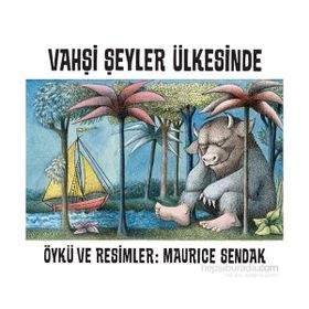 Vahşi Şeyler Ülkesinde - Maurice Sendak