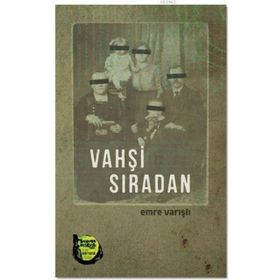 Vahşi Sıradan - Emre Varışlı