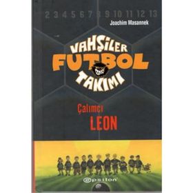 Vahşiler Futbol Takımı 1 - Çalımcı Leon Ciltli - Joachim Masannek