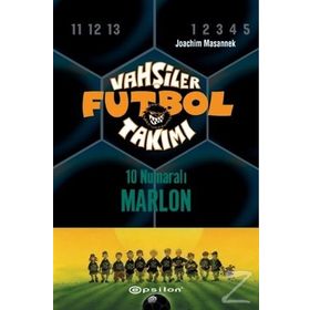Vahşiler Futbol Takımı 10 - 10 Numaralı Marlon Ciltli - Joachim Masannek